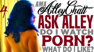 AlleyChatt ASK ALLEY 4 DO I LIKE PORN