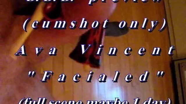 B.B.B. Preview: Ava Vincent "facialed"(cum Only) WMV with Slow Motion at En